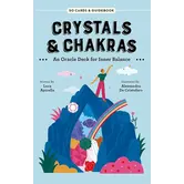 Crystals & Chakras: An Oracle Deck for Inner Balance