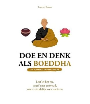 Doe en denk als Boeddha (en andere zenmeesters)