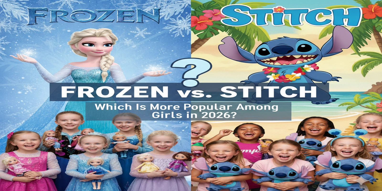 Frozen vs. Stitch – Wat is Populairder bij Meisjes in 2026?