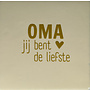 Tegeltje 'Oma jij bent de liefste' creme/goud