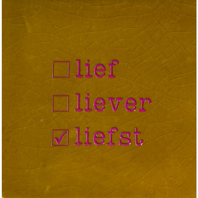 Tegeltje Lief liever liefst oker/roze