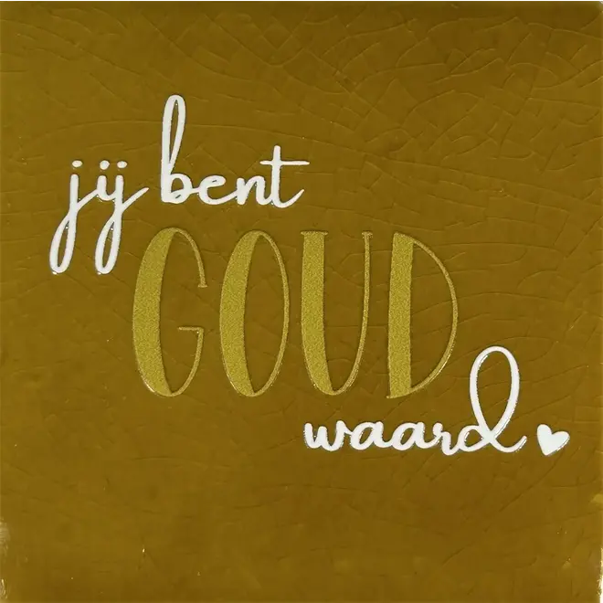 Tegeltje 'Jij bent goud waard' oker/creme