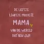 Tegeltje de liefste leukste mooiste mama roze/warmroze