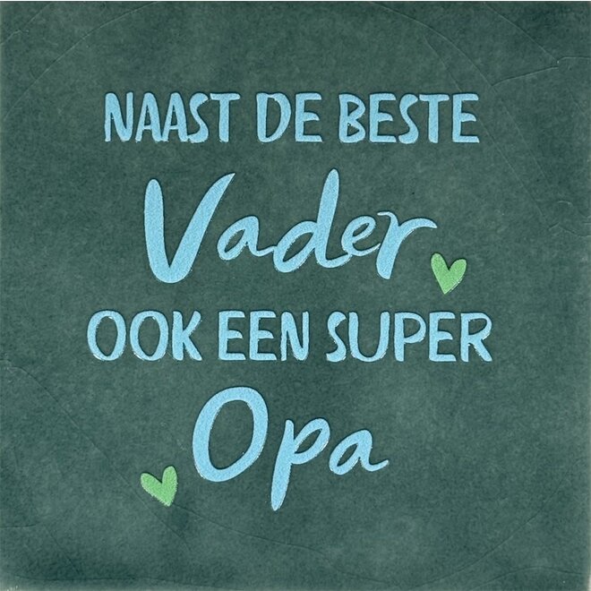 Tegeltje 'naast de beste vader ook een super opa' zeegroen/warmblauw