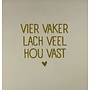 Tegeltje 'vier vaker, lach veel, hou vast'creme/goud