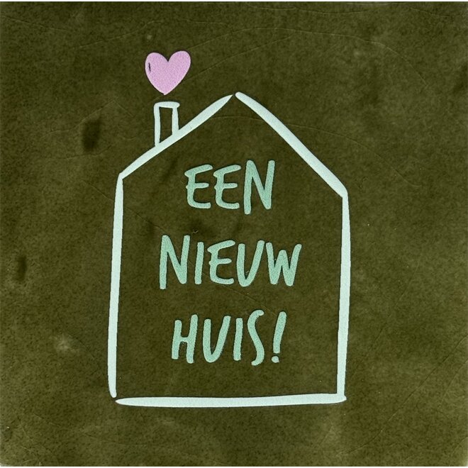 Tegeltje Een nieuw huis olijf/mint(lichtgroen-warmroze)