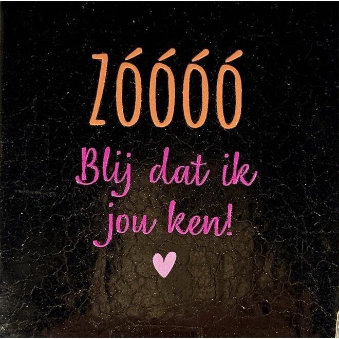 Tegeltje zoooo blij dat ik jou ken goud/oranje(knalroze-warmroze)