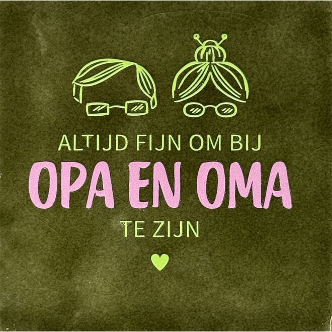 Tegeltje Altijd fijn om bij opa en oma te zijn olijf/lime(warmroze)