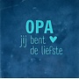 Tegeltje 'Opa jij bent de liefste' donkerblauw/turquoise