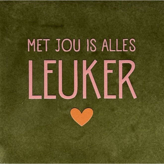 Tegeltje met jou is alles leuker (nieuw) olijf/zalm(oranje)