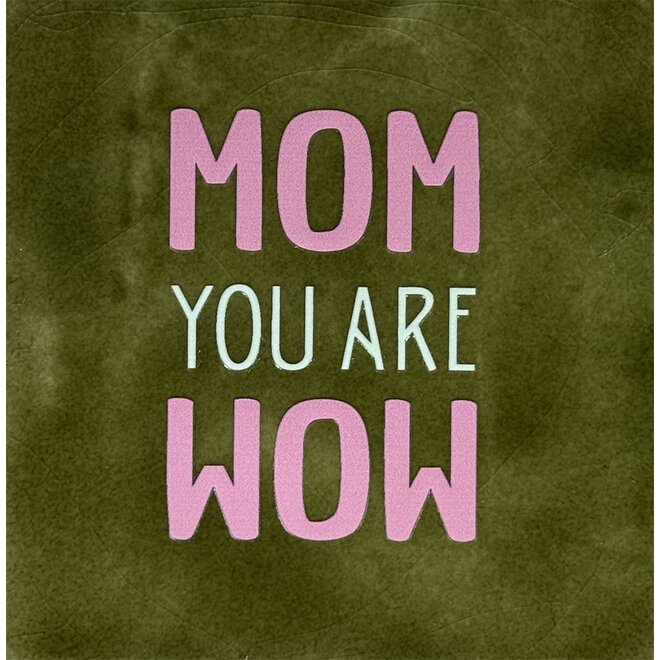 Tegeltje mom you are wow olijf/warmroze(lichtgroen)