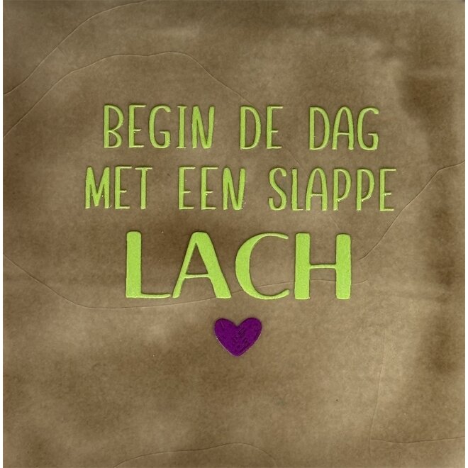 Tegeltje begin de dag met een slappe lach taupe/lime(paars)
