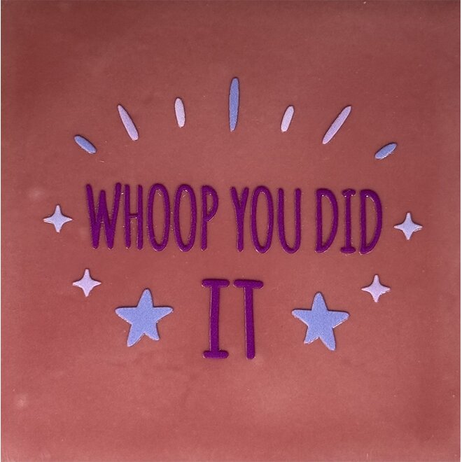 Tegeltje whoop you did it nieuw roze/paars(lila-warmroze)