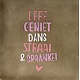 Tegeltje leef geniet dans straal & sprankel taupe