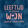 Tegeltje leeftijd en glazen wijn moet je nooit tellen donkerblauw/zalm(warmroze)