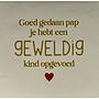 Tegeltje goed gedaan pap je hebt een geweldig kind opgevoed creme/goud(rood)