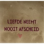 Tegel Liefde neemt nooit afscheid taupe/cherry(taupe)