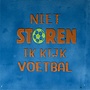 Tegel Niet storen ik kijk voetbal NIEUW lichtblauw/oranje(lime)