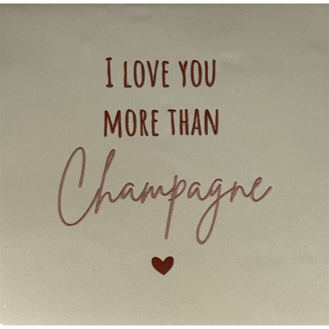 Tegel I love you more than champagne nieuw creme/taupe(nude roze)