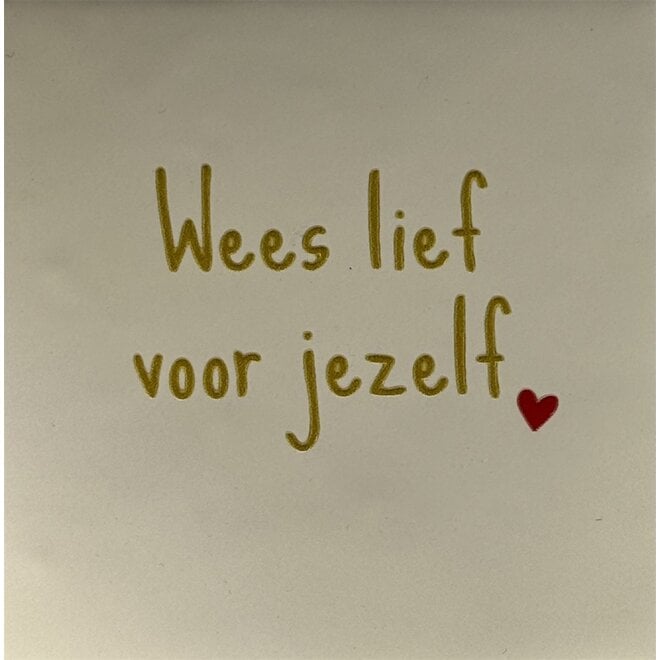 Tegel wees lief voor jezelf creme/goud(rood)