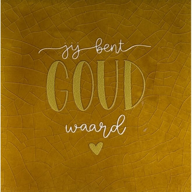 Tegeltje 'Jij bent goud waard' oker/creme