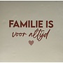 Tegeltje familie is voor altijd nieuw creme/taupe(nude roze)
