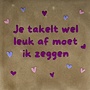 Tegel je takelt wel leuk af moet ik zeggen taupe/paars(lila-warmroze)