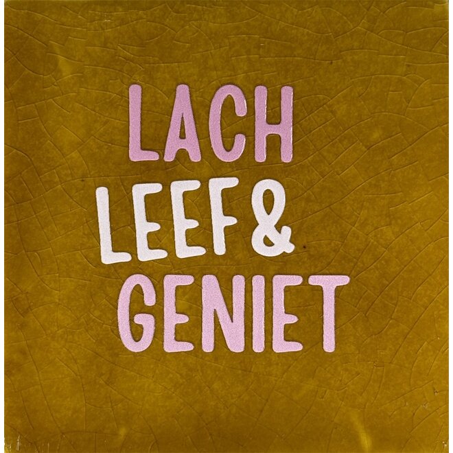Tegel lach leef & geniet oker/combi