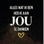 Tegel alles wat ik ben heb ik aan jou te danken goud/creme(goud)
