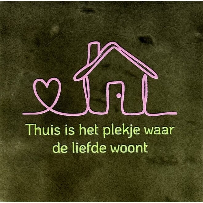 Tegel thuis is het plekje waar de liefde woont nieuw olijf/warmroze(lime)