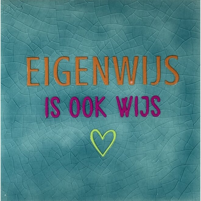 Tegel eigenwijs is ook wijs groen/oranje(knalroze-lime)