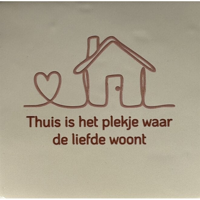 Tegeltje thuis is het plekje waar de liefde woont nieuw creme/nude roze(taupe)