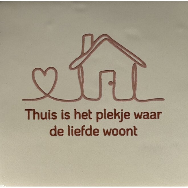 Tegeltje thuis is het plekje waar de liefde woont nieuw creme/nude roze(taupe)