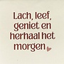 Tegeltje lach, leef, geniet en herhaal het morgen creme/taupe(nude roze)