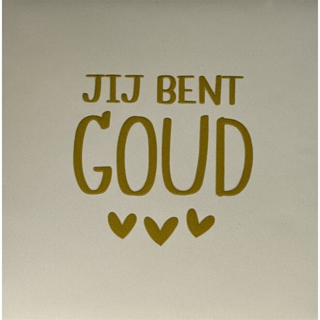 Tegeltje jij bent goud nieuw creme/goud