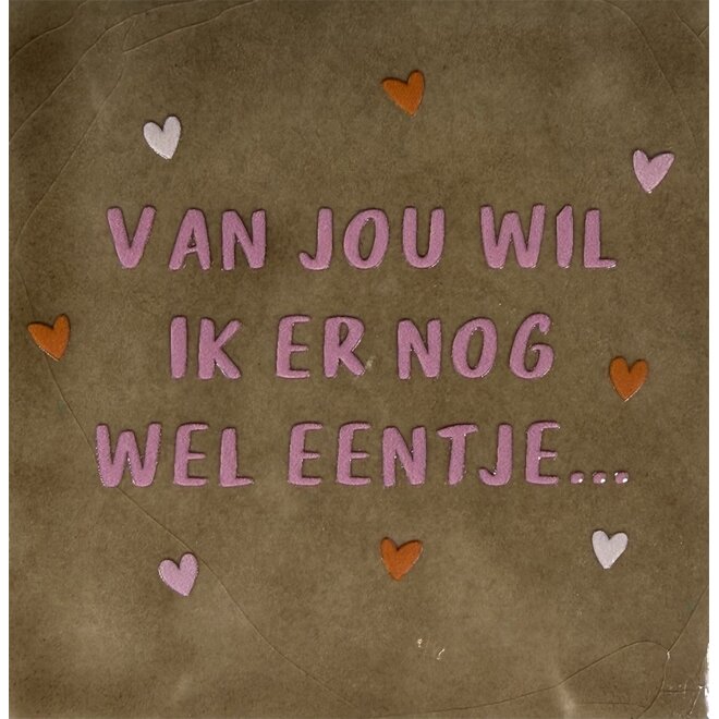 Tegeltje van jou wil ik er nog wel eentje taupe/combi 4