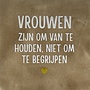 Tegeltje vrouwen zijn om van te houden… taupe/creme(goud)