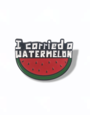 FINTAN WALL DESIGN Enamel Badge - I Carried A Watermelon