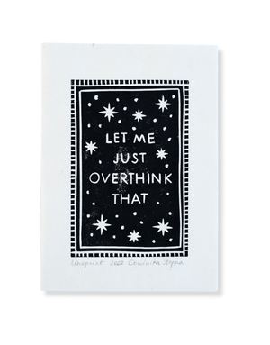 DOMINIKA STOPPA A5 Print - Let Me Just Overthink This Linocut