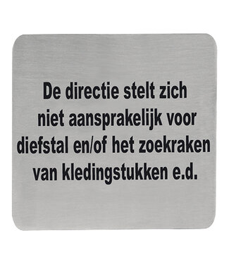 Sans Marque Tekstplaatje zelfklevend "De directie stlt zich niet verantwoordelijk voor …" 130 x 130 mm - Roestvrijstaal