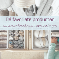 Dé favoriete opbergproducten van professional organizers