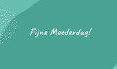 Fijne moederdag!