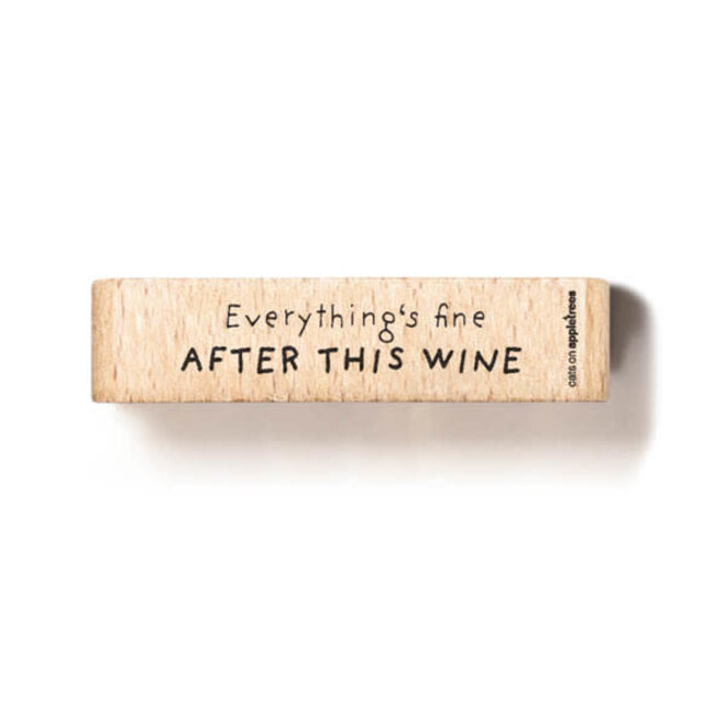 Stempel tekst Everything is fine after this wine - 28087