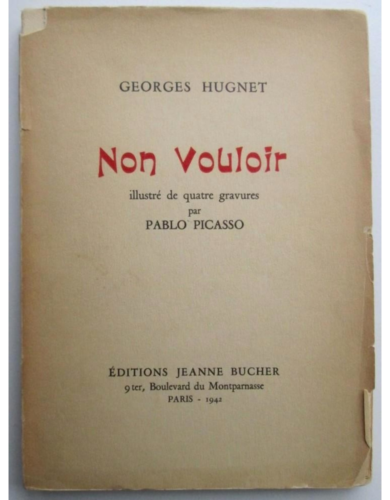 Georges Hugnet - Non Vouloir: illustré de quatre gravures par Pablo Picasso