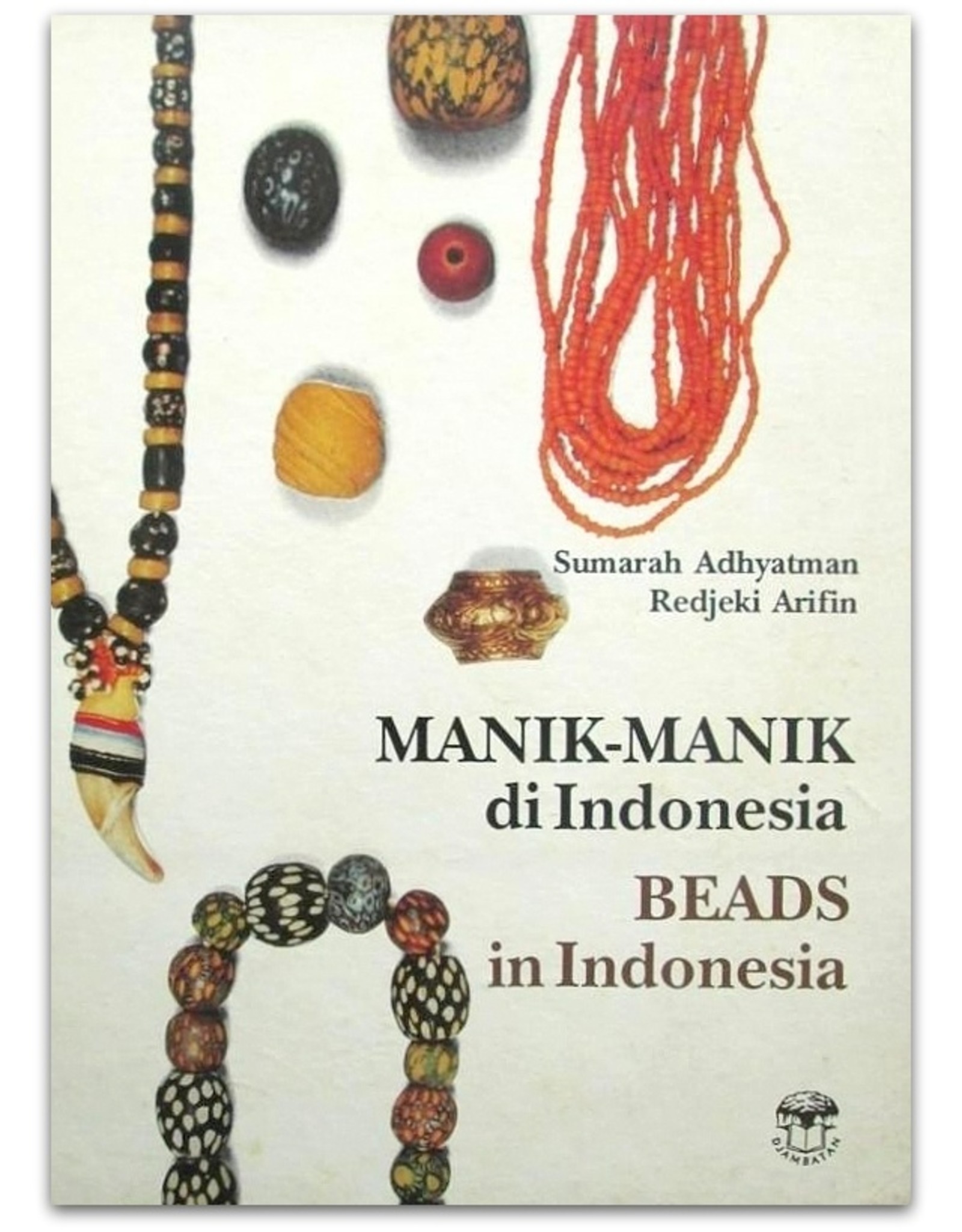 S. Adhyatman - Manik-Manik di Indonesia / Beads in Indonesia