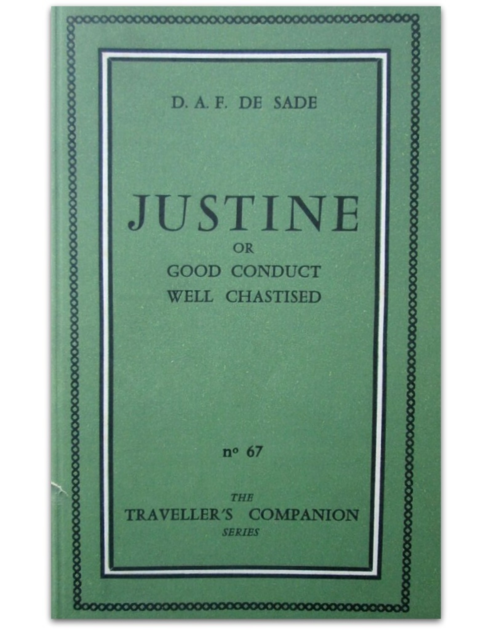 D.A.F. De Sade - Justine or : Good Conduct Well Chastised. Being an English rendering of Justine ou Les malheurs de la vertu [...]