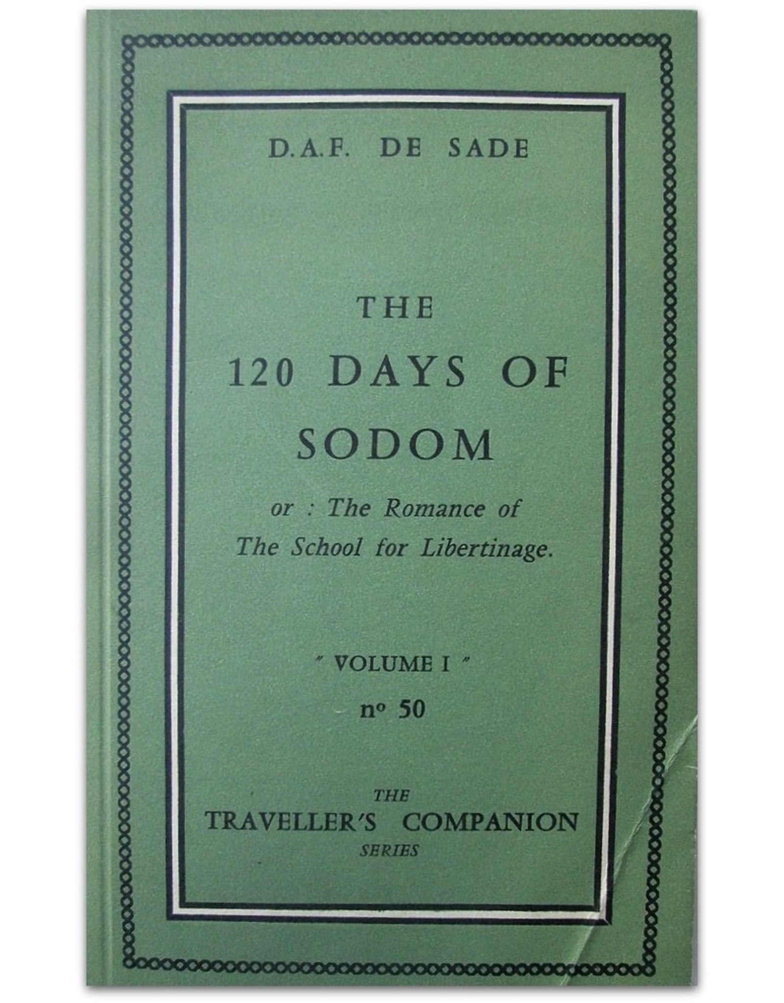 D.A.F. De Sade - The 120 Days of Sodom or : The Romance of the School of Libertinage. Being an English rendering of Les 120 Journées de Sodome