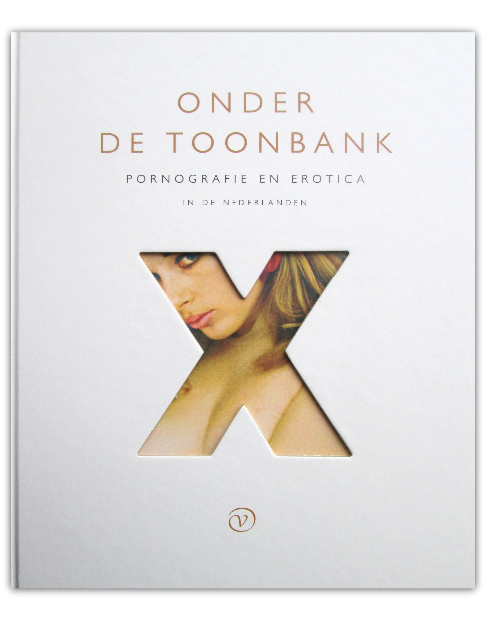 Bert Sliggers [i.a.] - Onder de toonbank. Pornografie en erotica in de Nederlanden