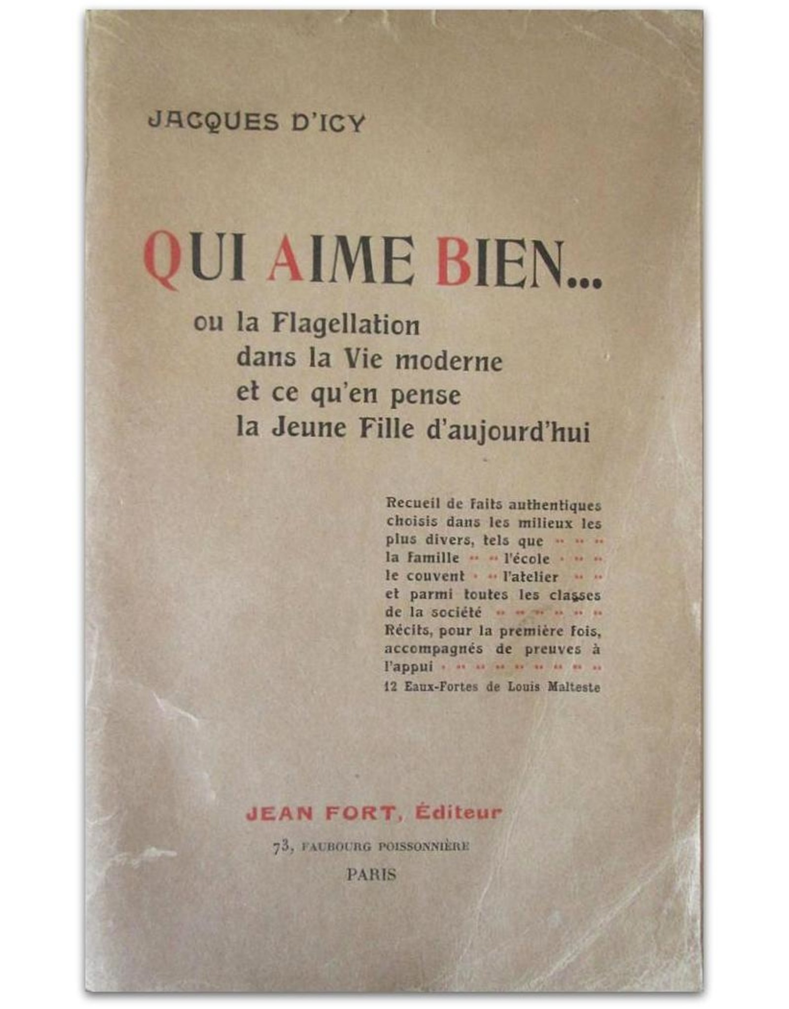 Jacques d'Icy - Qui aime bien ou la Flagellation dans la Vie moderne et ce qu'en pense la Jeune Fille d'aujourd'hui - Receuil de Faits authentiques