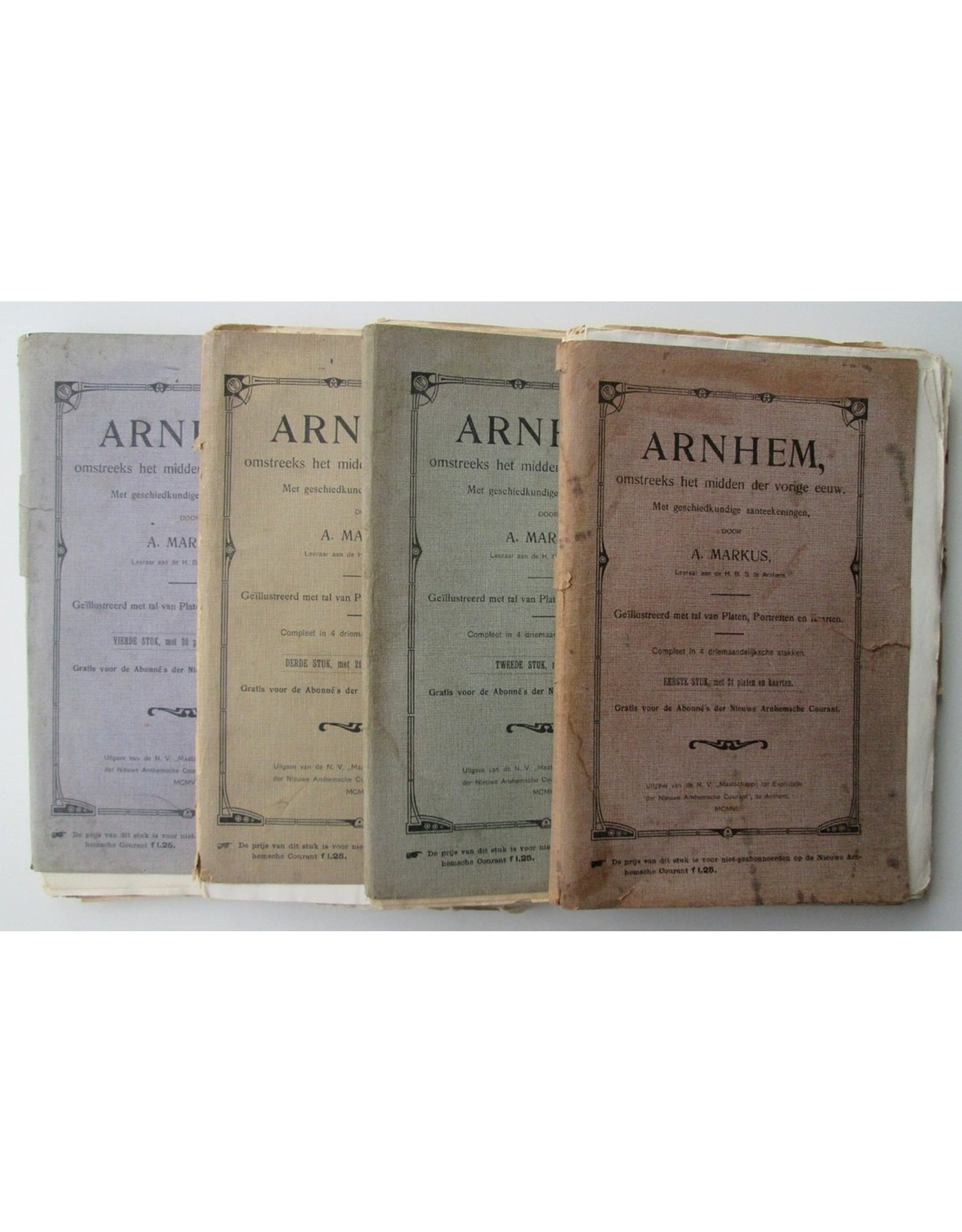 A. Markus - Arnhem omstreeks het midden der vorige eeuw . Met [...] platen, kaarten en portretten